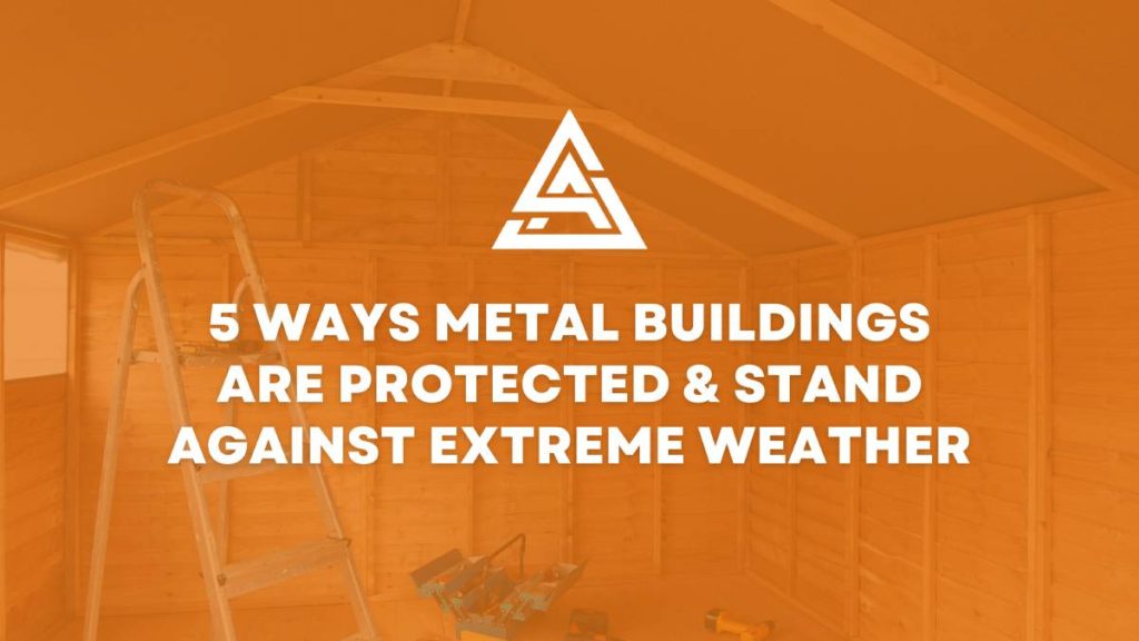 Apex-Contracting-Services-Blogs-5-ways-metal-buildings-are-protected-and-stand-against-extreme-weather