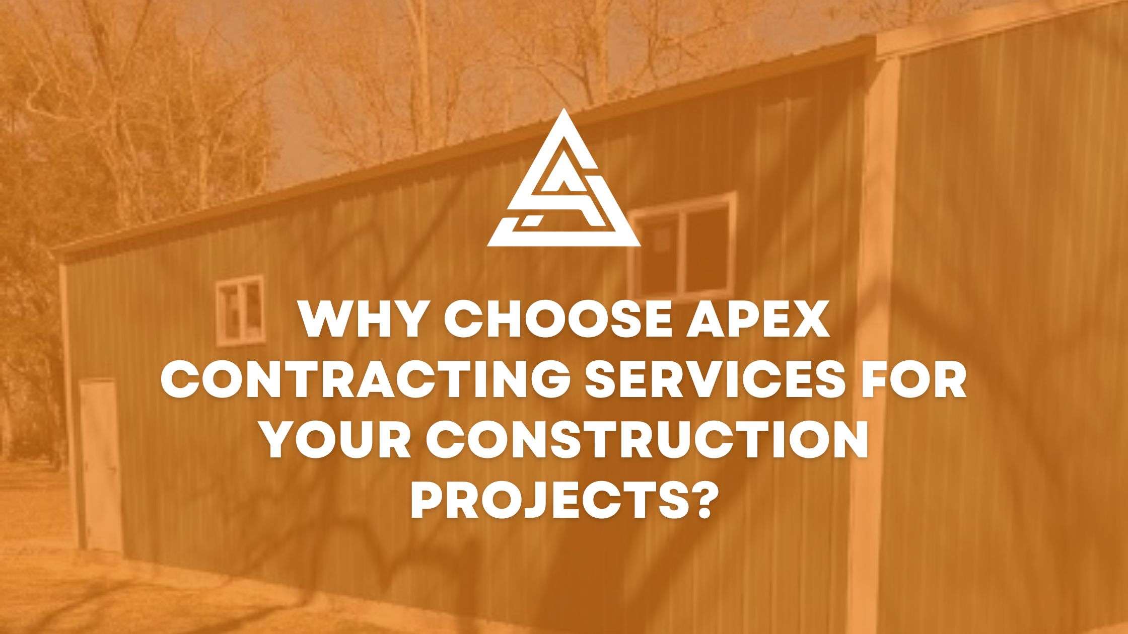 6 Reasons to Choose Apex Contracting Services for Your Steel Building Project