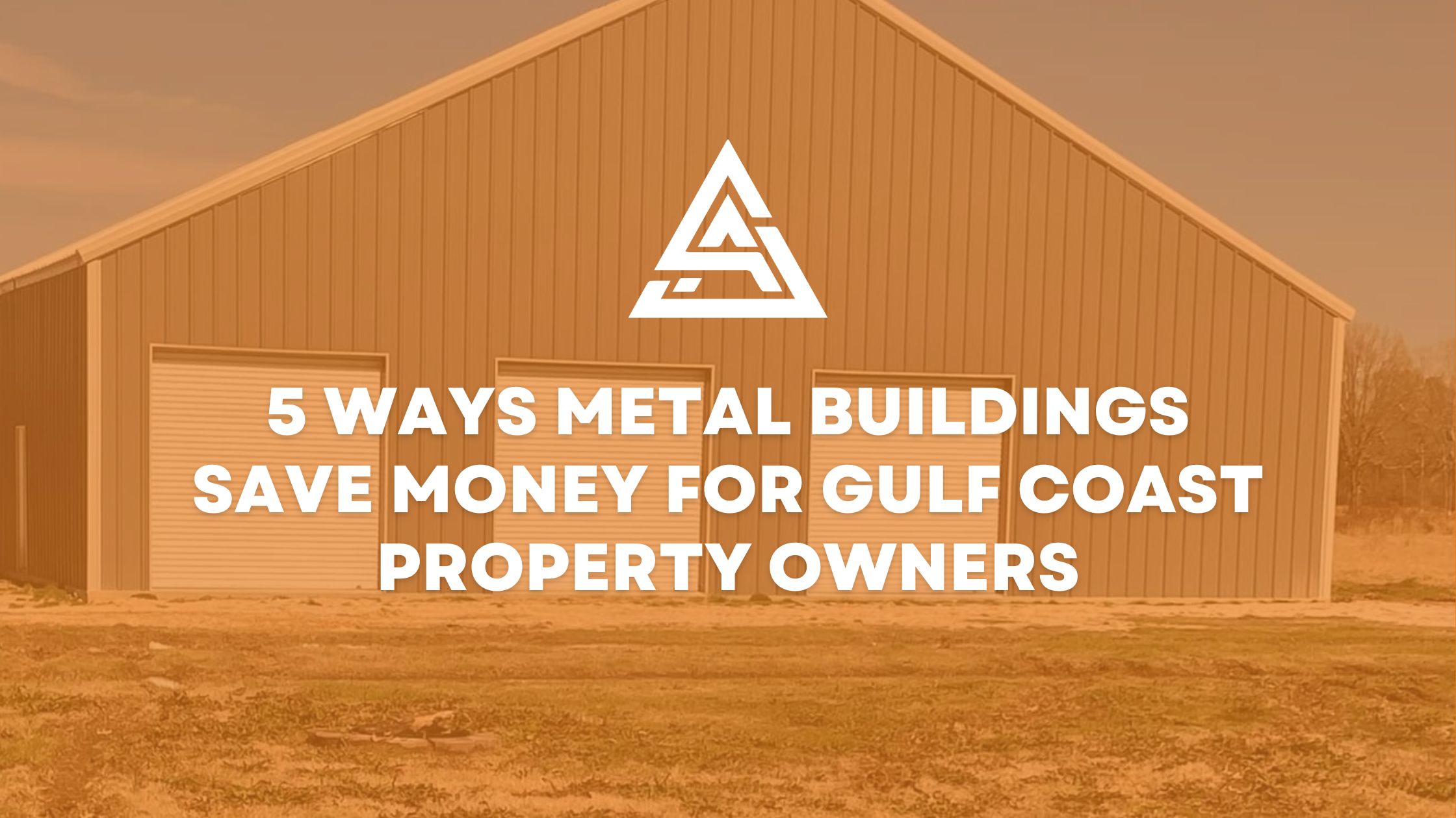 Ways Metal Buildings Save Money for Gulf Coast Property Owners