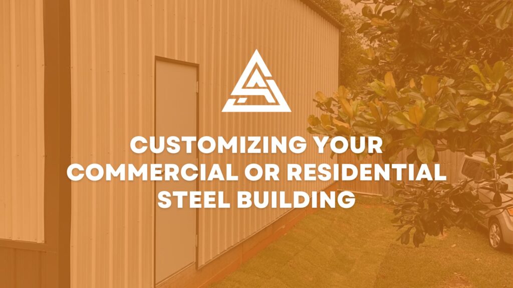 Customizing a commercial or residential steel building with Apex Contracting